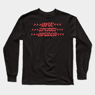 LOVE SPEAKS LOUDER Long Sleeve T-Shirt